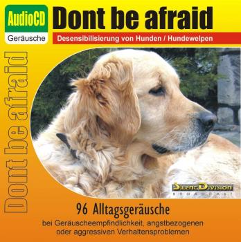 CD Dont be afraid 1+2+3 Set Densensibilisierung von Hunden bei Angst vor Geräuschen
