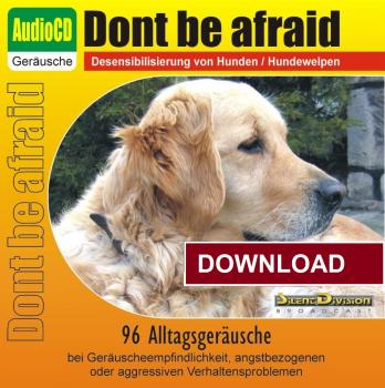 DOWNLOAD Dont be afraid - Desensibilisierung von Hunden/Hundewelpen/Katzen/Pferden - 96 Alltagsgeräusche